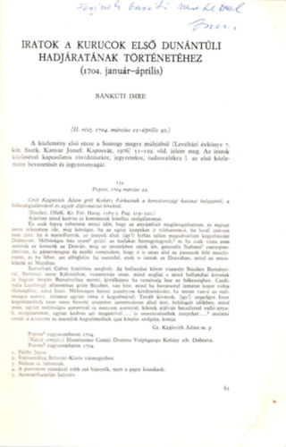 Kanyar Jzsef  (szerk.) - Iratok a kurucok els dunntli hadjratnak  trtnethez ( 1704. janur-prilis ) Somogy megye mltjbl - dediklt -  Klnlenyomat