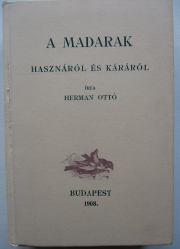 Herman Ott - A madarak hasznrl s krrl (reprint)