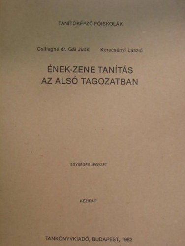 Csillagn dr. Gl Judit; Kerecsnyi Lszl - nek-Zene tants az als tagozatban