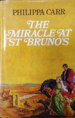 Philippa Carr - The Miracle at St.Bruno's-Her new international bestseller