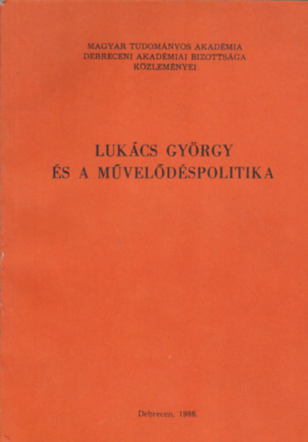 So�s P�l  (szerk.) - Luk�cs Gy�rgy �s a m�vel�d�spolitika