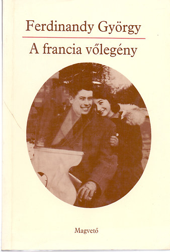 Ferdinandy Gyrgy - A francia vlegny - Elbeszlsek