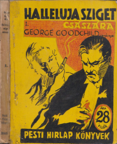 George Goodchild - Halleluja-sziget csszra I. (Pesti Hrlap Knyvek)