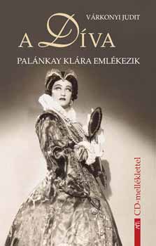 Vrkonyi Judit - A Dva - Palnkay Klra emlkezik (CD-vel)