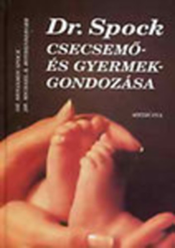 Steven J. Parker; Dr. Benjamin Spock - Spock dr. csecsem s gyermekgondozsa