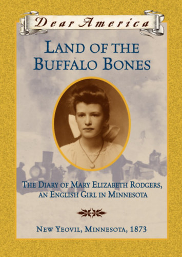 Mary Ann Elizabeth Rodgers - Land of the Buffalo Bones - Dear America (Special Edition)