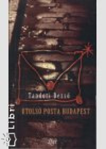 Tandori Dezs� - Utols� posta Budapest