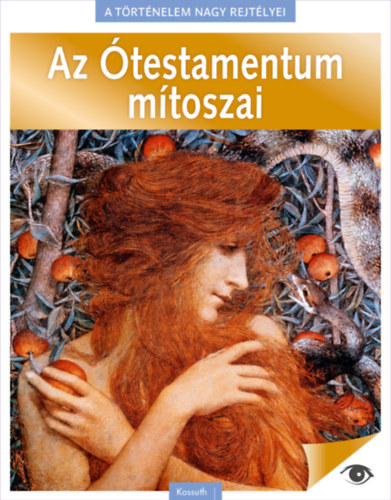 A t�rt�nelem nagy rejt�lyei 2. - Az �testamentum m�toszai