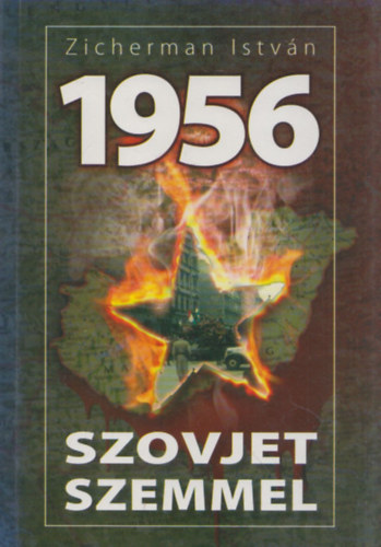 Zicherman Istvn - 1956 szovjet szemmel