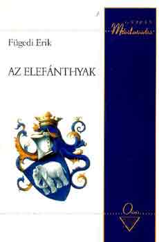 Fügedi Erik - Az Elefánthyak