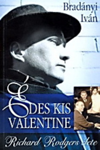 Bradányi Iván - Édes kis Valentine (Richard Rodgers élete)