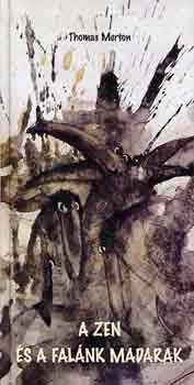 Thomas Merton - A zen és a falánk madarak