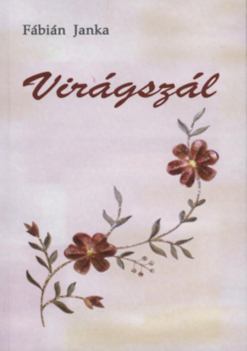 F�bi�n Janka - Vir�gsz�l