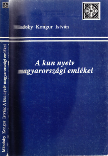 Mndoky Kongur Istvn - A kun nyelv magyarorszgi emlkei