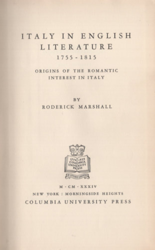 Roderick Marshall - Italy in English literature - 1755-1815 - Origins of the romantic interest in Italy