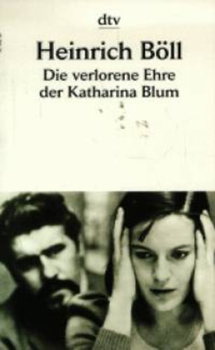 Heinrich B�ll - Die verlorene Ehre der Katharina Blum