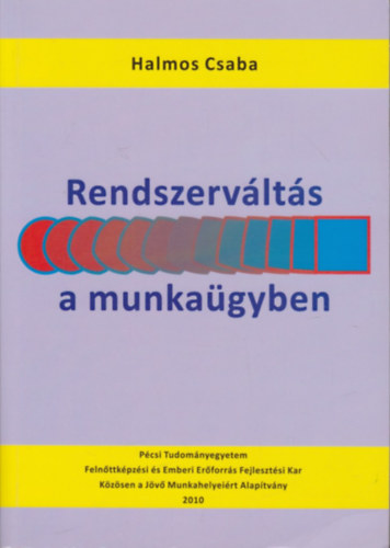 Halmos Csaba - Rendszerváltás a munkaügyben