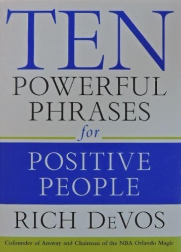 Richard M. DeVos - Ten Powerful Phrases for Positive People