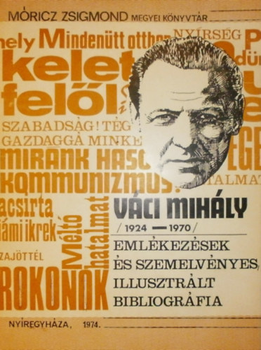 S�rdi B�la  (szerk.) - V�ci Mih�ly (1924-1970) Eml�kez�sek �s szemelv�nyes illusztr�lt bibliogr�fia
