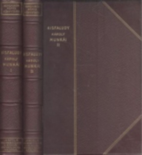 Kisfaludy K�roly - Kisfaludy K�roly v�logatott munk�i I. (Remek�r�k K�pes K�nyvt�ra)