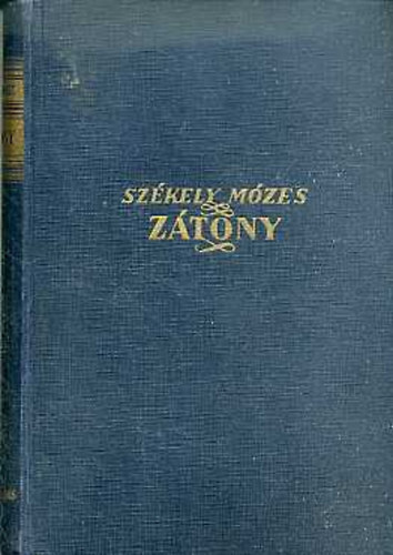 Székely Mózes - Csütörtök + Zátony (Két Székely Mózes regény)