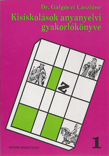 Dr. Galg�czi L�szl�n� - Kisiskol�sok anyanyelvi gyakorl�k�nyve (1. oszt�ly)