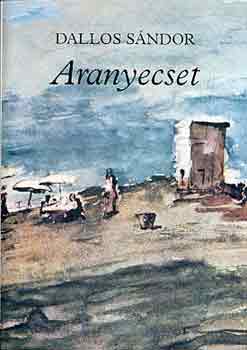 Dallos S�ndor - Aranyecset