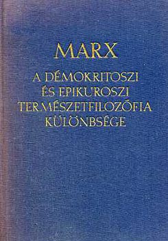 Karl Marx - A d�mokritoszi �s epikuroszi term�szetfiloz�fia k�l�nbs�ge
