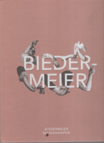 Biedermeier mindennapok - Művészet és polgárosodás a 19. századi Magyarországon (1815-1867)