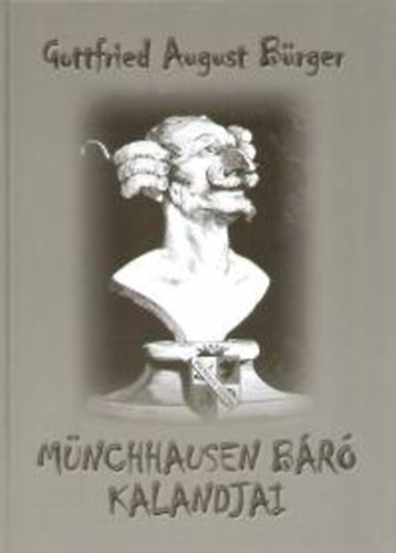 Gottfried August Bürger - Münchhausen báró kalandjai