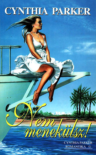 Cynthia Parker - Nem menekülsz!
