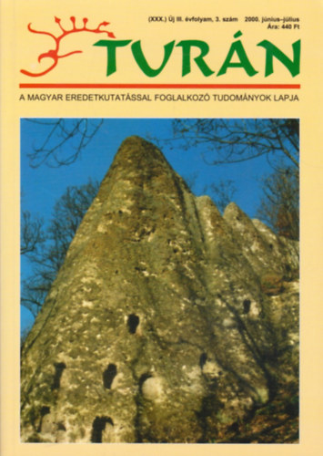 Esztergly Eld  (szerk.) - Turn [A magyar eredetkutatssal foglalkoz tudomnyok lapja] (XXX.) j III. vfolyam, 3. szm (2000. jnius-jlius)