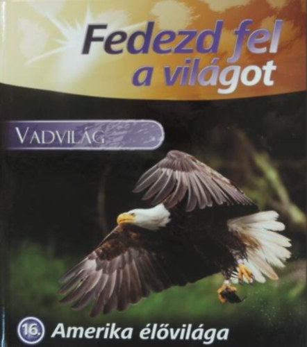 Averil Moffat (szerk.) - Vadvilág - Amerika élővilága