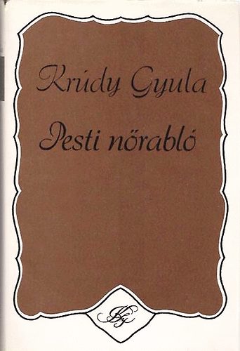 Kr�dy Gyula - Pesti n�rabl�