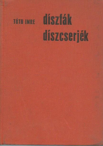 T�th Imre - D�szf�k d�szcserj�k