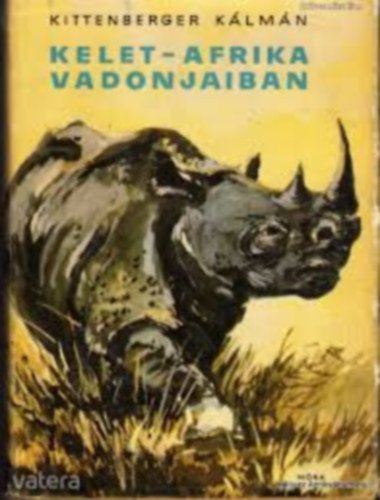 Kittenberger K�lm�n - Kelet-Afrika vadonjaiban (Pfannl Egon rajzaival)