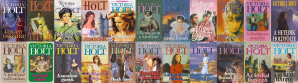Victoria Holt - 22 db Victoria Holt knyv: A szirn neke + Ellensgem a kirlyn + Perdl a kocka +  A kirlyn vallomsa + A hetedik holdlte + Az indiai legyez + A diadalmas oroszln + A hzassgtr + Tigrisugrs + Jdscsk +A fekete hatty