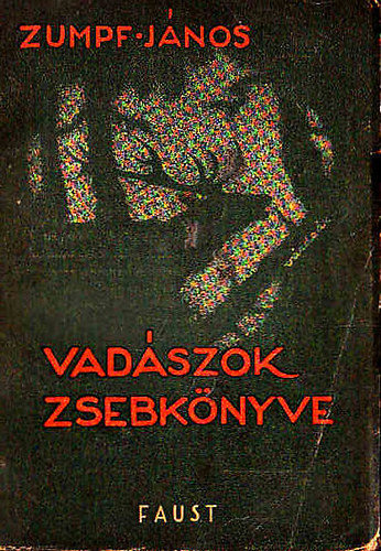 Zumpf J�nos - Vad�szok Zsebk�nyve
