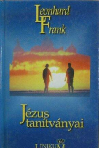 Leonhard Frank - J�zus tan�tv�nyai