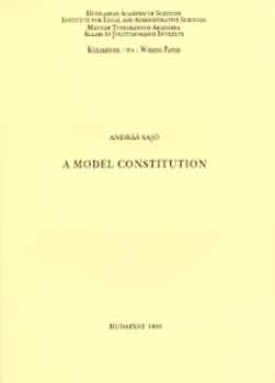 András Sajó - A Model Constitution