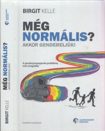 Birgit Kelle - Mg normlis? Akkor gendereljk!