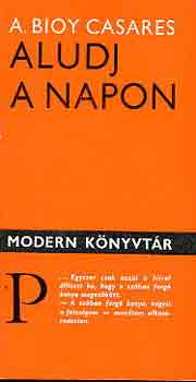 A. Bioy Casares - Aludj a napon