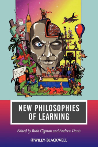 Andrew Davis Ruth Cigman - New Philosophies Of Learning (Journal of Philosophy of Education)