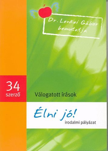 �lni j�! - Irodalmi p�ly�zat - V�logatott �r�sok