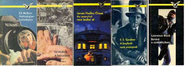 James Hadley Chase, Erle Stanley Gardner, Lawrence Block Ed McBain - Holtomiglan-holtodiglan + A hecceld +  Az aranyhal nem bjhat el + A baglyok nem pislognak + Betr a szekrnyben (5 ktet)