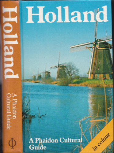 Holland. A Phaidon Cultural Guide with over 275 colour illustrations and 6 pages of maps.