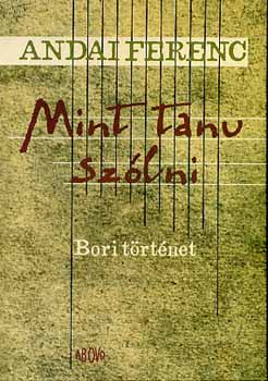 Andai Ferenc - Mint tanu szólni - Bori történet