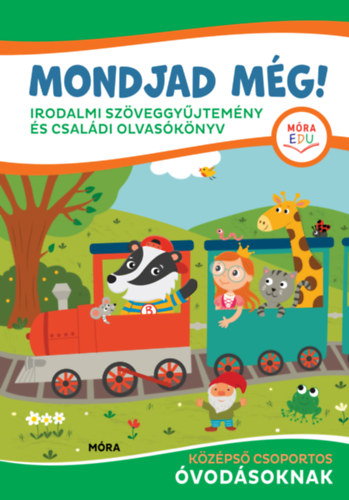 Bereczkiné Záluszki Anna, Szinger Veronika Galuska László Pál - Mondjad még! - irodalmi szöveggyűjtemény és családi olvasókönyv