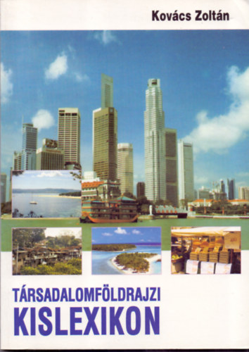 Dr. Kov�cs Zolt�n - T�RSADALOMF�LDRAJZI KISLEXIKON