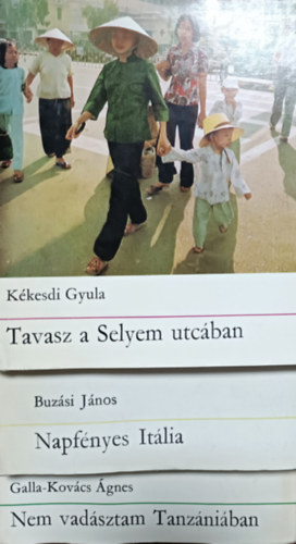 Kkesdi Gyula, Buzsi Jnos Galla-Kovcs gnes - Nem vadsztam Tanzniban + Tavasz a selyem utcban + Napfnyes Itlia (3 ktet)